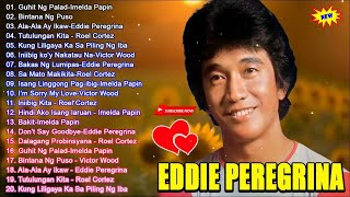 Eddie Peregrina Greatest Hits  Opm Tagalog Love Songs 2024 💝💝💝 eddieperegrina [upl. by Kowalski]