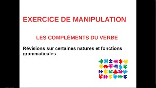 Exercice de manipulation grammaticale compléments du verbe [upl. by Ettenor]