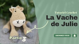 Tutoriel crochet on termine notre vache Dernier vidéo dune série de trois [upl. by Arlin]