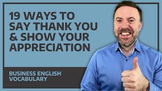 19 Ways To Say Thank You amp Show Your Appreciation  Business English [upl. by Bridie]