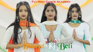 Independence Day Song  Patriotic Song  Bharat ki Beti  Fly High Dance Academy [upl. by Hollister]