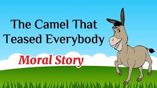 The Camel That Teased Everybody  Moral Story  Kids Series  English Story For Kids [upl. by Yahsel]