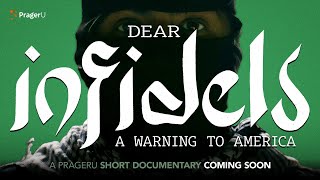 COMING SOON  Dear Infidels A Warning to America [upl. by Tterag]