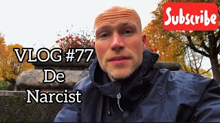 VLOG 77 De Narcist [upl. by Gnex]