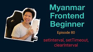 Myanmar Web Developer  Episode 80  setTimeout setInterval clearInterval [upl. by Emlen910]