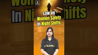 laws on women safety in night shifts factoriesact utkarshclasses shorts [upl. by Elish]