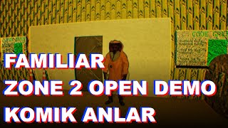 FAMİLİAR ZONE 2 AÇIK DEMO KOMİK ANLAR [upl. by Atelahs481]