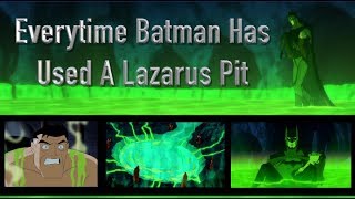 Everytime Batman Has Used A Lazarus Pit [upl. by Ardenia]