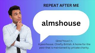 How to SAY and USE ALMSHOUSE [upl. by Il]