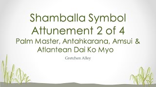 Shamballa Symbol Attunement 2 of 4 Antahkarana Palm Master Amsui amp Atlantean Dai Ko Myo [upl. by Rett228]