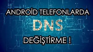 Android Akıllı Telefonlarda Hızlı DNS sunucusu Girerek İnterneti Hızlandırma [upl. by Jerrome13]