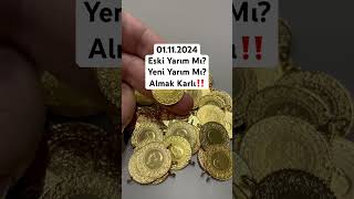 Eski yarım altın mı almak karlı yeni yarım altın almak mı yarımaltın altın gold ons yatırım [upl. by Niu]