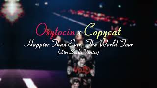 Billie Eilish  Oxytocin x COPYCAT Happier Than Ever The World Tour Live Studio Version [upl. by Auqenat]