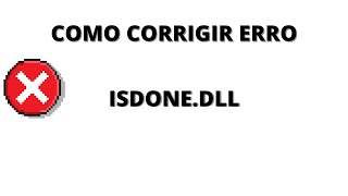 COMO CORRIGIR ERRO ISDONEDLL [upl. by Aikemat]