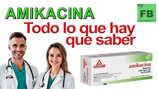 AMIKACINA Para qué Sirve Cómo se toma y todo lo que hay que saber ¡Medicamento Seguro👨‍🔬💊 [upl. by Morganstein]