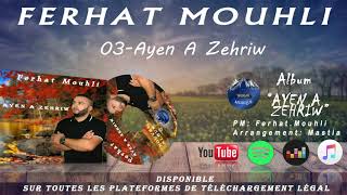 FERHAT MOUHLI☑️AYEN A ZEHRIW☑️2020♥️IDURAR MUSIQUE♥️Audio officiel [upl. by Gehman749]