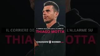 Il Corriere della Sera lancia lallarme quotTHIAGO MOTTA fa faticaquot juventus calcio thiagomotta [upl. by Petigny]