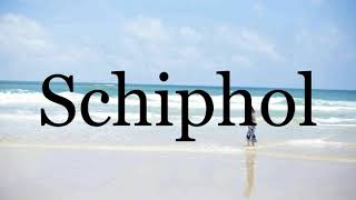 How To Pronounce Schiphol🌈🌈🌈🌈🌈🌈Pronunciation Of Schiphol [upl. by Elokkin]