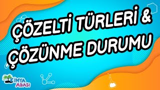 H2  ÇÖZELTİ TÜRLERİ VE ÇÖZÜNME DURUMU  Kimya Adası [upl. by Yatnoed]