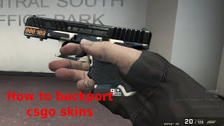 How to backport CSGO skins to older versions of CSGO OUTDATED [upl. by Amaryl746]