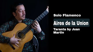 Tarantas quotAires de La Uníonquot by Juan Martin from Flamenco Solos 42 Solos flamenco taranta [upl. by Ode]