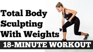 Strength Training for Women 18 Minute Total Body Sculpting Time Saver Workout [upl. by Mayhs]