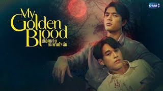 My Golden Blood เลือดนายลมหายใจฉัน  GMMTV 2024 PART 1 [upl. by Girard158]