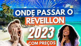 🤔ONDE PASSAR O RÉVEILLON 2023 COM PREÇOS  Destinos e Festas [upl. by Seibold]