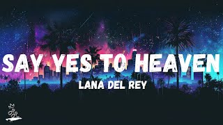 Lana Del Rey  Say Yes To Heaven LyricsLetra [upl. by Asecnarf]