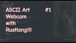 Aplikasi Webcam ASCII di Rust  Part 1 [upl. by Walston]