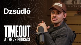 Dzsúdló  TIMEOUT Podcast S05E09 [upl. by Holleran]