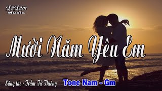 Karaoke  MƯỜI NĂM YÊU EM  Tone Nam  Lê Lâm Music [upl. by Komara]