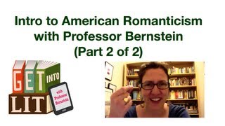 Intro to American Romanticism with Professor Bernstein Part 2 of 2 [upl. by Fabrianna197]