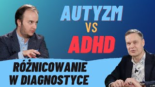 Autyzm vs ADHD  różnicowanie tych zaburzeń neurorozwojowych [upl. by Nnyla]