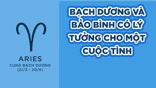 Bạch dương và bảo bình có lý tưởng cho một cuộc tình [upl. by Wolbrom]