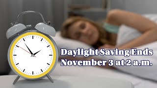 Daylight Saving Ends November 3 at 2 am [upl. by Aigil]