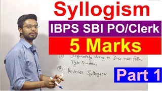 Syllogism For SBI Clerk 2018  Bank Po  IBPS  RRB  Rules Examples Tricks  Shortcuts Part 1 [upl. by Searby646]