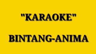 BINTANG ANIMA  KARAOKE [upl. by Naujd]