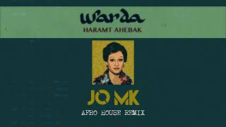 HARAMT AHEBAK  WARDA  JO MK REMIX   AFRO HOUSE [upl. by Guendolen]