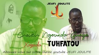 khASSIDA  TOUHFATOU par Cheikh Ngounda Gueye  A louga thiante JEUZBOUL MOURID LOUGA [upl. by Eads]