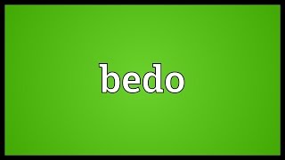 Bedo Meaning [upl. by Thad]