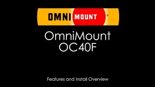 OmniMount OC40F Install Feature Video [upl. by Eilyak389]