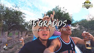 45 GRADOS Noreste Caliente  Máximo Impacto Norteño Banda Ft DAGA VMC [upl. by Nekcarb983]