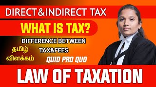 TAX IN TAMIL  LAW OF TAXATION  QUID PRO QUO  FEES  TAX  CANONS OF TAXATION  தமிழ்  VETRI LAW [upl. by Ecnesse782]