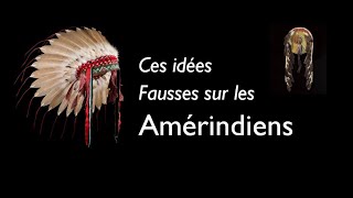 Ces idées Fausses sur les Amérindiens [upl. by Laen]