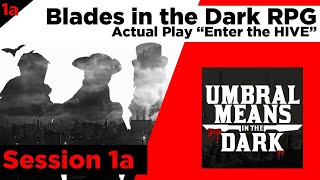 BLADES IN THE DARK Session 1a Actual Play [upl. by Farver789]