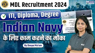 MDL Recruitment 2024 for ITI Diploma Degree  Indian Navy के लिए काम करने का मौका  Indian Navy Job [upl. by Lise]