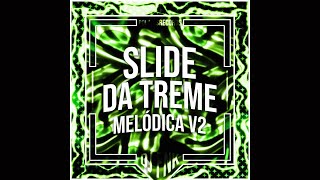 Slide da Treme Melódica v2 Ultra Slowed  DJ FNK [upl. by Haronid]