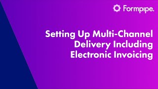 Setting Up MultiChannel Delivery Including Electronic Invoicing  Lasernet BC Connector [upl. by Wehrle]