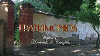 Trailer documental quotPATRIMONIOSquot Hacienda de Catapilco [upl. by Leik]